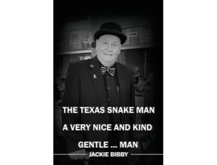 Livro The Texas Snake Man A Very Nice and Kind... Gentleman de JACKIE BIBBY (Inglês)