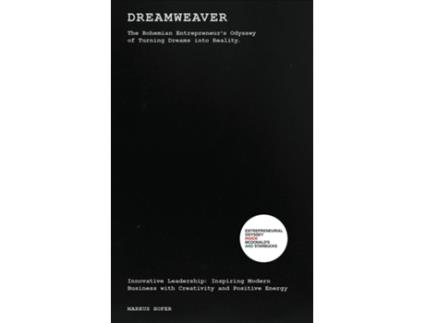 Livro Dreamweaver The Bohemian Entrepreneurs Odyssey of Turning Dreams into Reality de Markus Hofer (Inglês)