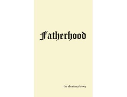 Livro FATHERHOOD the shortened story de Victor D Rodgers (Inglês)