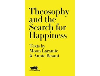 Livro Theosophy And The Search For Happiness De Moon Laramie E Annie Besant (inglês - Capa Dura)