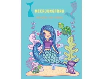 Livro Meerjungfrau Malbuch Für Kinder Mal- Amp Aktivitätsbuch Für Kinder, Altersgruppen 3-6,7-8 De Deeasy B (alemão)