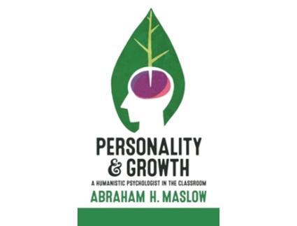 Livro Personality And Growth A Humanistic Psychologist In The Classroom De Abraham H Maslow (inglês - Capa Dura)
