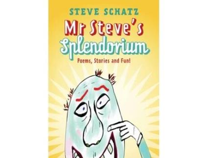 Livro Mr. Steves Splendorium Poems, Stories And Fun ! De Steve Schatz (inglês)