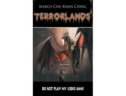 Livro Do Not Play My Video Game Terrorlands De Marco Kwan Ching Chu (inglês)