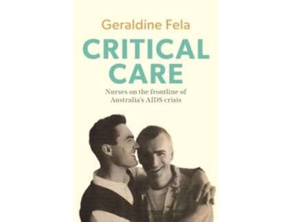 Livro Critical Care Nurses on the frontline of Australias AIDS crisis de Geraldine Fela (Inglês)