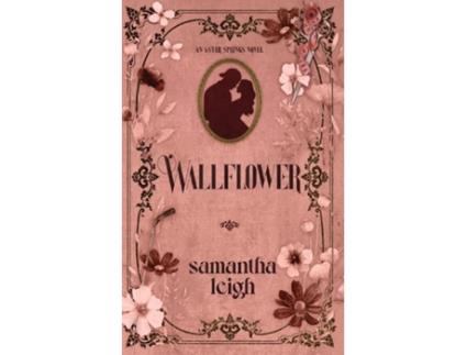 Livro Wallflower de Samantha Leigh (Inglês)