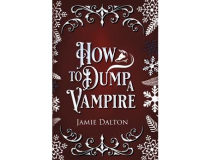 Livro How to Dump a Vampire de Jamie Dalton (Inglês)