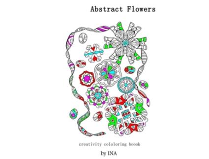 Livro Abstract Flowers Creativity Coloring Book De Ina (inglês)