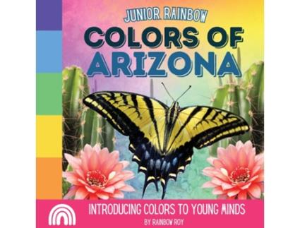 Livro Junior Rainbow, Colors of Arizona Introducing Colors to Young Minds de Rainbow Roy (Inglês)