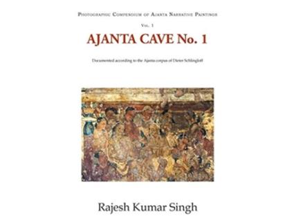 Livro Ajanta Cave No. 1 Documented According To The Ajanta Corpus Of Dieter Schlingloff De Rajesh Kumar Singh (inglês - Capa Dura)