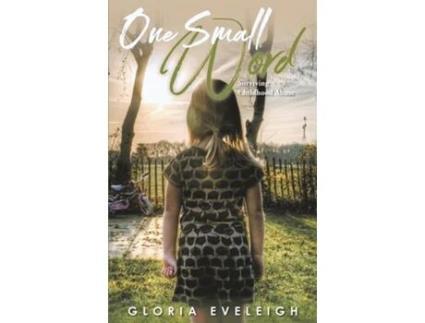 Livro One Small Word Surviving Childhood Abuse de Gloria Eveleigh (Inglês)