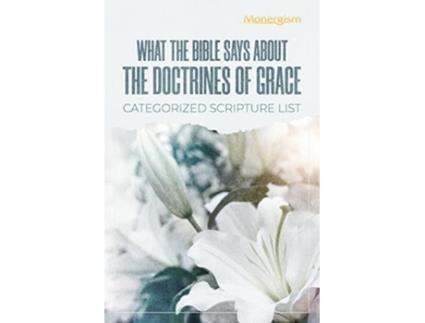 Livro What The Bible Says About The Doctrines Of Grace De Monergism Books (inglês)