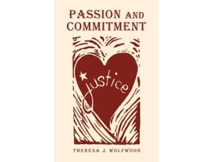 Livro Passion and Commitment de Wolfwood, Theresa et al. (Inglês)