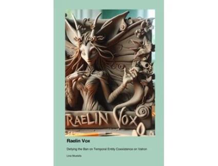 Livro Raelin Vox Defying the Ban on Temporal Entity Coexistence on Valron de Lina Mustafa (Inglês)