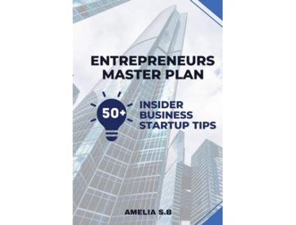 Livro Entrepreneurs Master Plan 50 Insider Business Startup Tips de Amelia SB (Inglês)