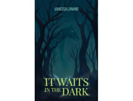 Livro It Waits in the Dark de Vanessa Lanang (Inglês)