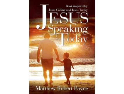 Livro Jesus Speaking Today Book Inspired By Jesus Calling And Jesus Today De Matthew Robert Payne (inglês - Capa Dura)