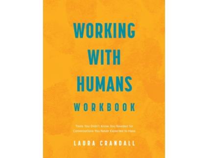 Livro Working With Humans Workbook Tools You Didnt Know You Needed for Conversations You Never Expected to Have de Laura Crandall (Inglês)