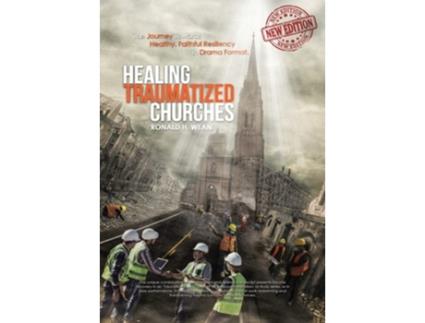 Livro Healing Traumatized Churches A Journey Towards Healthy, Faithful. Resiliency In Drama Format De Ronald Wean (inglês - Capa Dura)