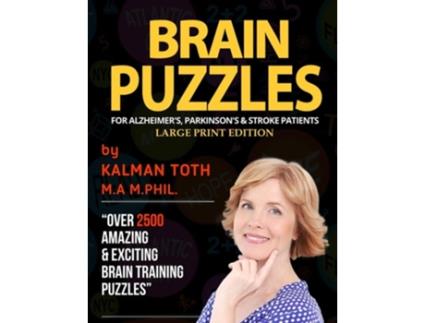 Livro Brain Puzzles For Alzheimers, Parkinsons Amp Stroke Patients Large Print Edition De Kalman Toth M A M Phil (inglês)