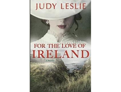 Livro For The Love Of Ireland De Judy Leslie (inglês)
