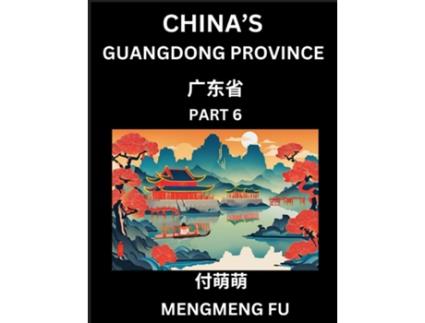 Livro Chinas Guangdong Province - Learn Chinese Characters, Words, Phrases with Chinese Names, Surnames and Geography de Mengmeng Fu (Inglês)