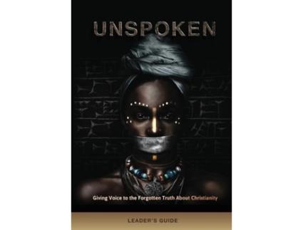 Livro Unspoken Giving Voice To The Forgotten Truth About Christianity De Yana Conner (inglês)
