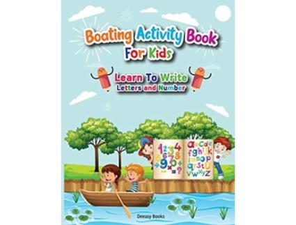 Livro Boating Activity Book For Kids-learn To Write Letters And Number De Deeasy Books (inglês)