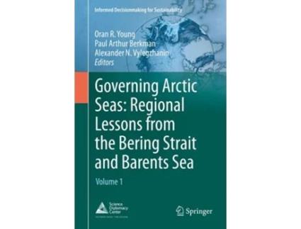 Livro Governing Arctic Seas Regional Lessons From The Bering Strait And Barents Sea De Oran R Young, Paul Arthur Berkman Et Al. (inglês - Capa Dura)