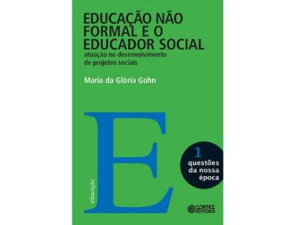 Livro Educação Não Formal E O Educador Social de Maria Da Gloria Gohn