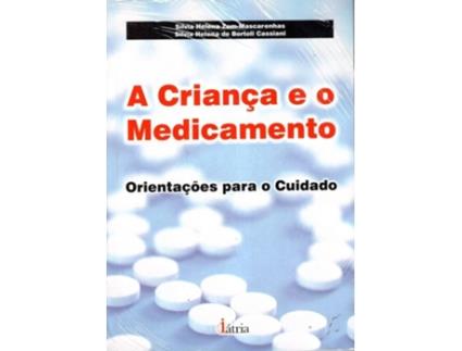 Livro A Criança E O Medicamento de Silvia Mascarenhas