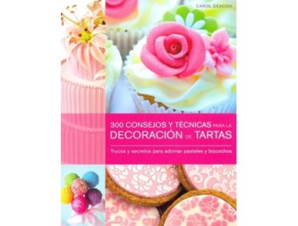 Livro 300 Consejos Y Técnicas Para La Decoración De Tartas