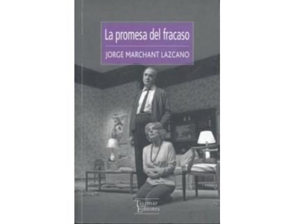 Livro La Promesa Del Fracado de Jorge Marchant Lazcano