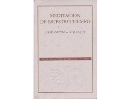 Livro Meditación De Nuestro Tiempo : Las Conferencias De Buenos Aires, 1916-1928 de Jose Ortega Y Gasset