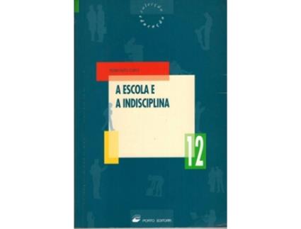 Livro A Escola E A Indisciplina de Pedro Curto