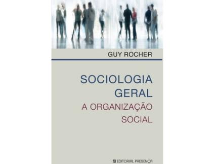 Livro Sociologia Geral - A Organizaçao Social de Guy Rocher