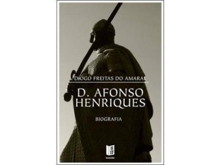 Livro D. Afonso Henriques de Diogo Freitas do Amaral