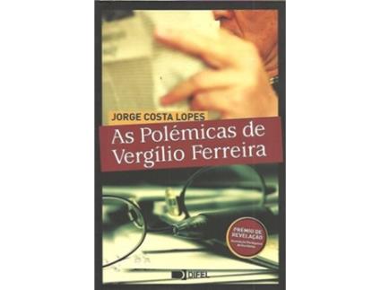Livro As Polémicas De Vergílio Ferreira de Jorge Costa Lopes