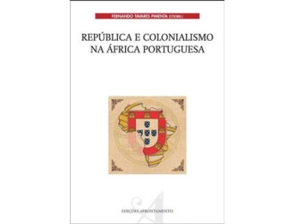 Livro República E Colonialismo Na África Portuguesa de Fernando Tavares Pimenta