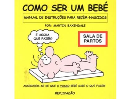 Livro Como Ser Um Bebe de Martin Baxendale