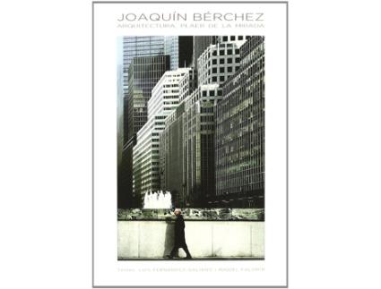 Livro Joaquin Berchez Arquitectura Plaer De La Mirada de Falomir Luis Fernandez Galiano Miguel (Espanhol)