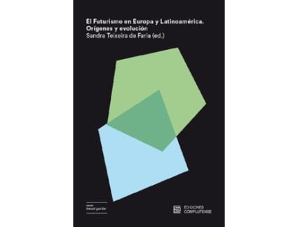 Livro El Futurismo En Europa Y Latinoamérica de Teixeira De Faria Sandra (Español)
