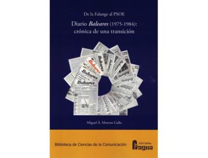 Livro De La Falange Al Psoe. Diario Baleares : Crónica De Una Transición. de Miguel A. Moreno Gallo (Espanhol)