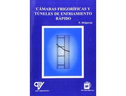 Livro Cámaras Frigoríficas Y Túneles De Enfriamiento Rápido de Pablo Melgarejo Moreno (Espanhol)