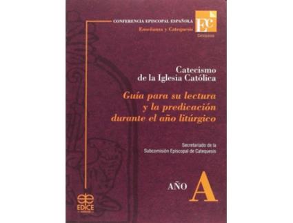 Livro Catecismo Iglesia Católica: Guía De Lectura Año A de VVAA (Espanhol)