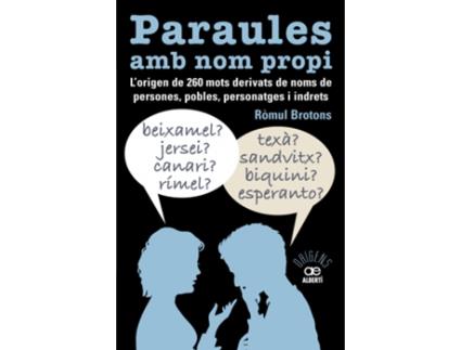 Livro Paraules Amb Nom Propi. LOrigen De 260 Mots Derivats De Noms De Persones, Pobles, Personatges I Indrets de Ròmul Brotons Segarra (Catalão)