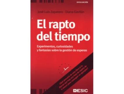 Livro El Rapto Del Tiempo. Experimentos, Curiosidades Y Fantasías Sobre La Gestión De Esperas de Diana Gavilán Bouzas (Espanhol)