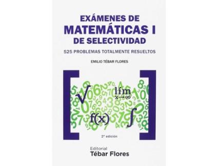 Livro Examenes De Matematicas De Selectividad I de Emilio Tébar Flores (Espanhol)