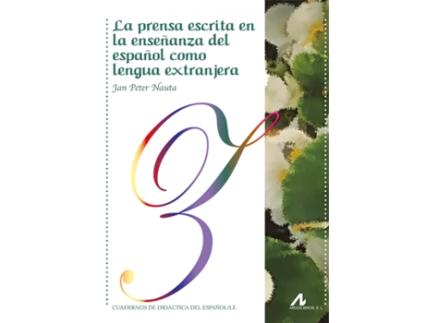 Livro La Prensa Escrita En La Enseñanza Del Español Como Lengua Extranjera de Jan Peter Nauta (Espanhol)