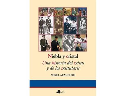 Livro Niebla Y Cristal. Una Historia Del Txistu Y Los Txistularis de Mikel Aranburu (Español)